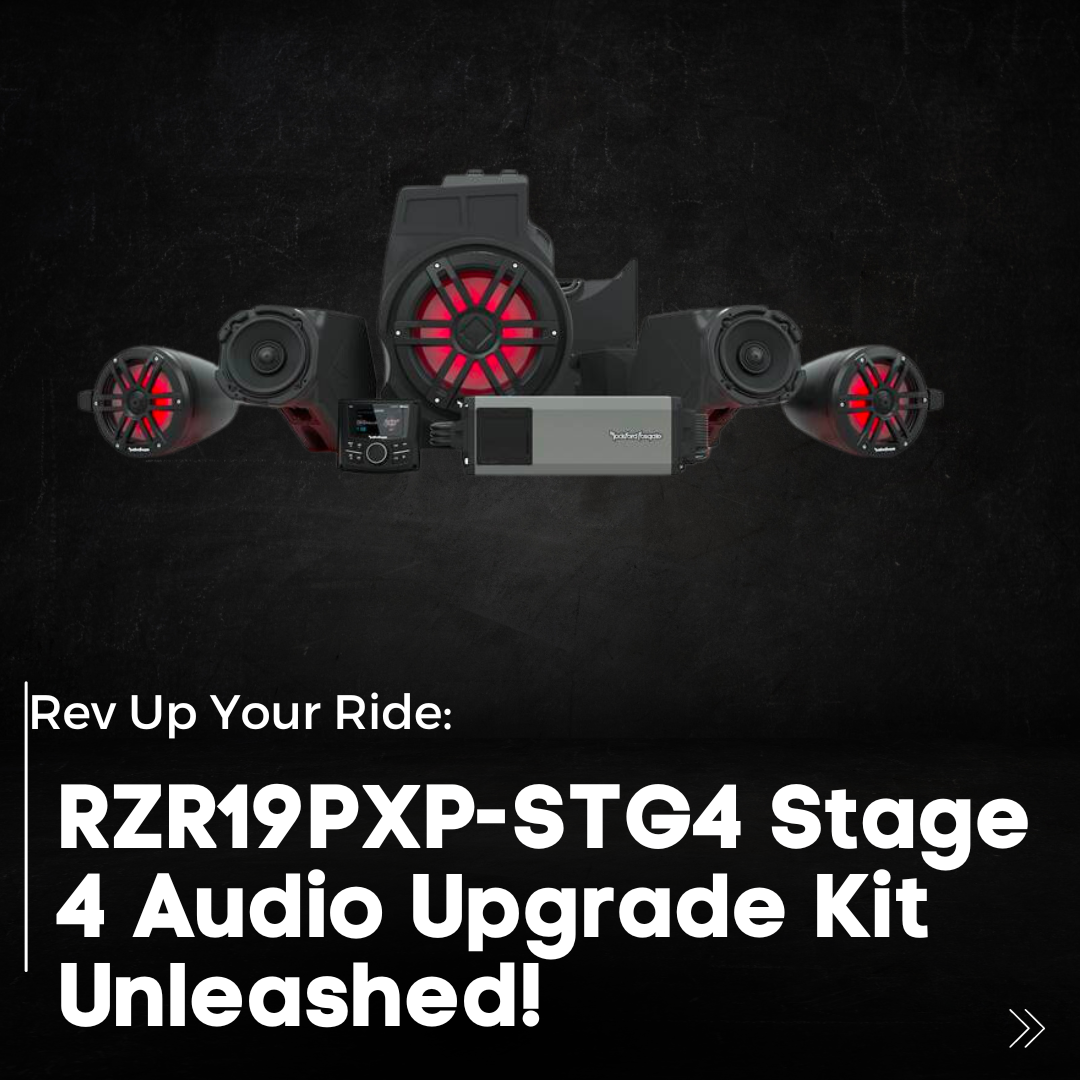 Rev Up Your Ride: RZR19PXP-STG4 Stage 4 Audio Upgrade Kit Unleashed!